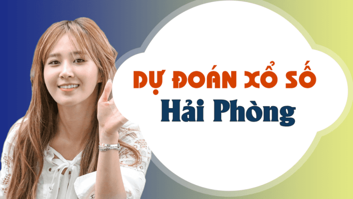 Dự đoán xổ số Hải Phòng